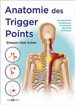 Broché Anatomie des trigger points : méthode complète pour le traitement des points douloureux de Simeon Niel-Asher