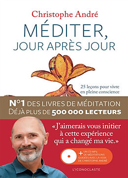 Broschiert Méditer, jour après jour : 25 leçons pour vivre en pleine conscience von Christophe André