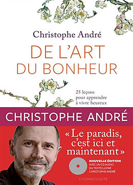 Broché De l'art du bonheur : 25 leçons pour apprendre à vivre heureux de Christophe André