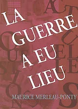 Broschiert La guerre a eu lieu von Merleau Ponty Maurice