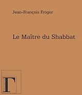 E-Book (epub) Maitre du Shabbat Le von Jean-Francois Froger