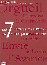 Broché Les 7 péchés capitaux ou Ce mal qui nous tient tête de Pascal Ide
