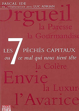 Broché Les 7 péchés capitaux ou Ce mal qui nous tient tête de Pascal Ide