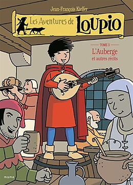 Broché Les aventures de Loupio. Vol. 3. L'auberge : et autres récits de Jean-François (1957-....) Kieffer