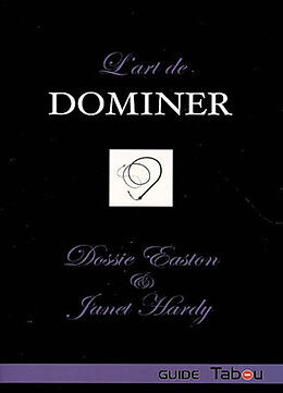 Broché L'art de dominer de Dossie; Hardy, Janet Easton