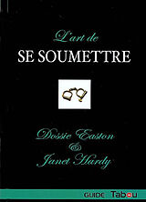 Broché L'art de se soumettre de Dossie; Hardy, Janet Easton