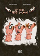 Kartonierter Einband Les trois petits cochons von Christina Dorner