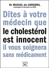 Broschiert Dites à votre médecin que le cholestérol est innocent, il vous soignera sans médicament von Michel de Lorgeril
