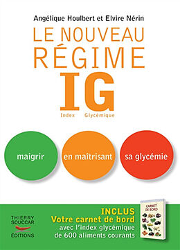 Broché Le nouveau régime IG : maigrir en maîtrisant sa glycémie de Elvire; Houlbert, Angélique Nérin