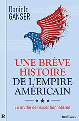 E-Book (epub) Une breve histoire de l'Empire americain von Ganser Daniele Ganser