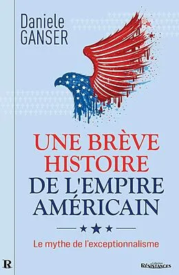 E-Book (epub) Une breve histoire de l'Empire americain von Ganser Daniele Ganser