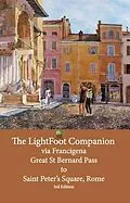 E-Book (epub) The LightFoot Companion to the via Francigena Great Saint Bernard Pass to St Peter's Square, Rome - Edition 3 von Babette Gallard