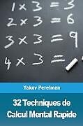Couverture cartonnée 32 Techniques de Calcul Mental Rapide de Yakov Perelman