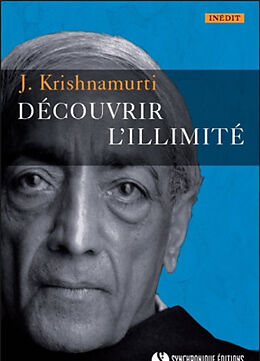 Broché Découvrir l'illimité de Jiddu Krishnamurti