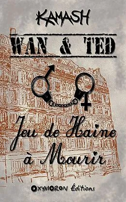 E-Book (epub) Wan & Ted - Jeu de Haine à Mourir von Kamash