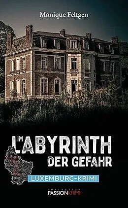 E-Book (epub) Im Labyrinth der Gefahr von Monique Feltgen