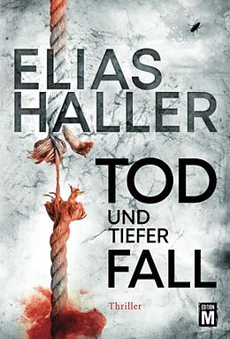 Kartonierter Einband Tod und tiefer Fall von Elias Haller