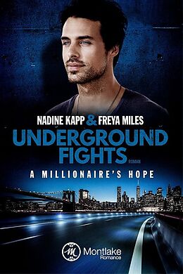 Kartonierter Einband Underground Fights: A Millionaire's Hope von Freya Miles, Nadine Kapp