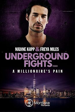Kartonierter Einband Underground Fights: A Millionaire's Pain von Freya Miles, Nadine Kapp