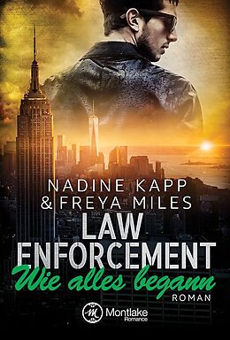 Kartonierter Einband Law Enforcement: Wie alles begann von Freya Miles, Nadine Kapp