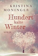 Kartonierter Einband Hundert kalte Winter von Kristina Moninger