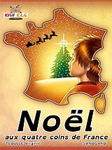 eBook (epub) Noël aux quatre coins de France de Virginie Teoulle, Sanogard