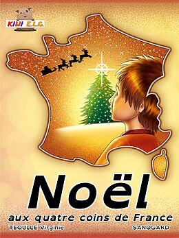 eBook (epub) Noël aux quatre coins de France de Virginie Teoulle, Sanogard