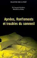 E-Book (pdf) Apnées, ronflements et troubles du sommeil von Grosbois Jacques Grosbois, Le Pellec Michele Le Pellec