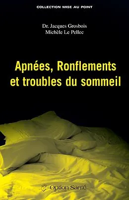 E-Book (pdf) Apnées, ronflements et troubles du sommeil von Grosbois Jacques Grosbois, Le Pellec Michele Le Pellec