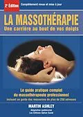 E-Book (pdf) La massothérapie : une carrière au bout de vos doigts : le guide complet et pratique du massothérapeute professionnel von Ashley Martin Ashley