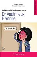 E-Book (epub) L'art d'accueillir la ménopause avec le Dr Vautmieux Henrire von Fournier Johanne Fournier