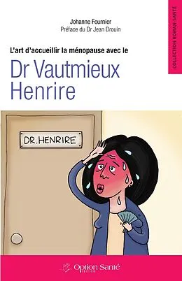 E-Book (epub) L'art d'accueillir la ménopause avec le Dr Vautmieux Henrire von Fournier Johanne Fournier