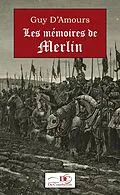 E-Book (epub) Les mémoires de Merlin von D'Amours Guy D'Amours