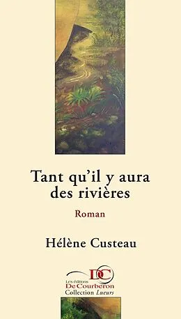 E-Book (epub) Tant qu'il y aura des rivières von Custeau Helene Custeau