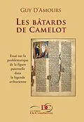E-Book (epub) Les bâtards de Camelot von D'Amours Guy D'Amours
