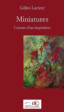 E-Book (epub) Miniatures. Carnets d'un inquisiteur. Tome 1. von Leclerc Gilles Leclerc