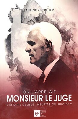 eBook (epub) On l'appelait Monsieur le Juge de Pauline Cloutier Pauline Cloutier