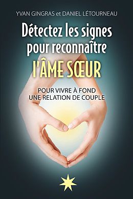 eBook (epub) Détectez les signes pour reconnaître l'Âme soeur de Letourneau Daniel Letourneau, Gingras Yvan Gingras