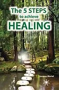 E-Book (epub) 5 Steps to Achieve Healing von Martel Jacques Martel