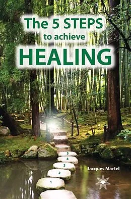 E-Book (epub) 5 Steps to Achieve Healing von Martel Jacques Martel