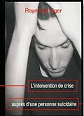 E-Book (pdf) L'Intervention de crise auprès d'une personne suicidaire von Viger Raymond Viger
