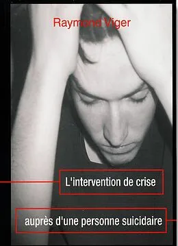 E-Book (pdf) L'Intervention de crise auprès d'une personne suicidaire von Viger Raymond Viger