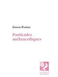 E-Book (pdf) Particules melancoliques von Simon Poirier