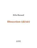 E-Book (pdf) Dissection (désir) von Felix Durand Felix