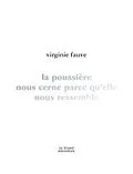 E-Book (pdf) la poussière nous cerne parce qu'elle nous ressemble von Fauve Virginie Fauve