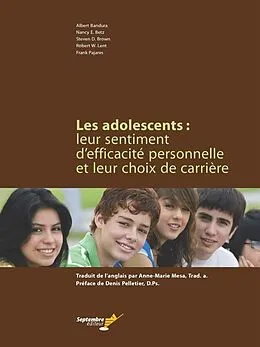 E-Book (pdf) Les adolescents : leur sentiment d'efficacité personnelle et leur choix de carrière von Bandura Albert Bandura, Betz Nancy E. Betz, Brown Steven D. Brown