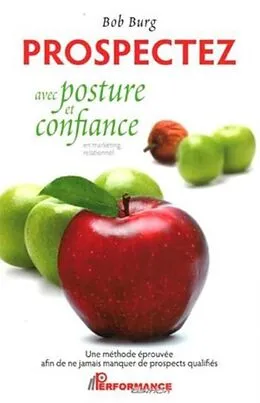 E-Book (pdf) Prospectez avec posture et confiance von Bob Burg Bob Burg