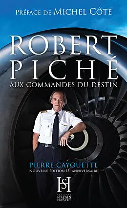 E-Book (epub) ROBERT PICHE aux commandes du destin von Cayouette Pierre Cayouette