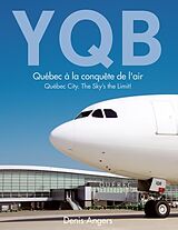 eBook (pdf) YQB - Quebec a la conquete de l'air de Denis Angers