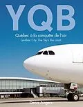 E-Book (pdf) YQB - Quebec a la conquete de l'air von Denis Angers